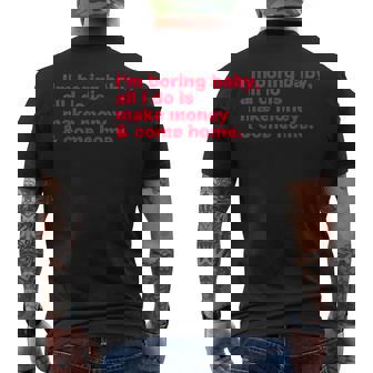 I'm Boring Baby All I Do Is Make Money & Come Home メンズTシャツ バックプリント - Kawaiitshirt