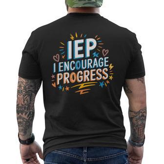 Iep I Encourage Progress Special Education Teacher Sped Men's T-shirt Back Print - Seseable