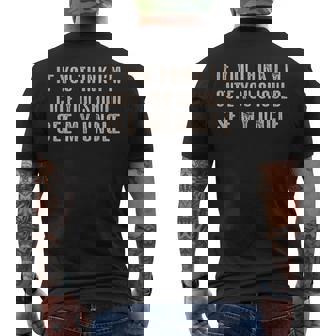 If You Think I'm Cute Youhouldee My Uncle メンズTシャツ バックプリント - Kawaiitshirt