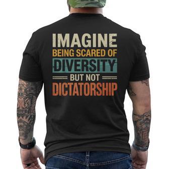 Imagine Being Scared Of Diversity But Not Dictatorship Men's T-shirt Back Print - Thegiftio UK