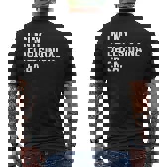 In My Delusional Era 面白い大人のユーモアの言葉 長袖tシャツ メンズTシャツ バックプリント - Kawaiitshirt