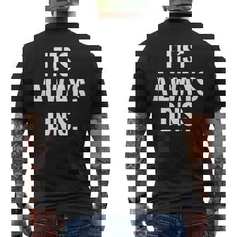 It's Always Dns It 管理者とコンピュータシステム メンズTシャツ バックプリント - Kawaiitshirt