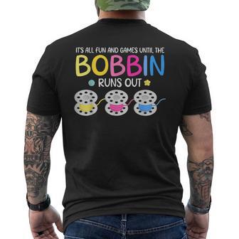It's All Fun And Games Until The Bobbin Runs Out Men's T-shirt Back Print - Thegiftio UK