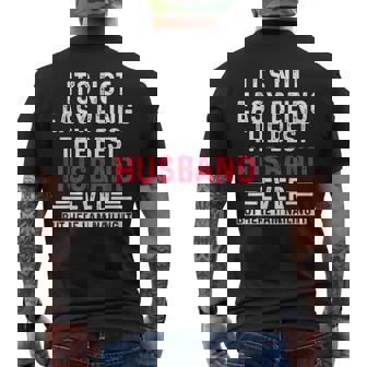 It's Not Easy Being The Best Husband Ever Husband Men's T-shirt Back Print - Thegiftio