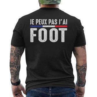 Je Peux Pas J'ai Foot Foot-Ball Footballeur France Humour T-shirt imprimé au dos - Cadeauxyz
