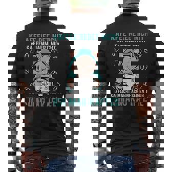 Kaffee Redet Nicht Kaffee Jammert Nicht Cat 諺 メンズTシャツ バックプリント - Kawaiitshirt