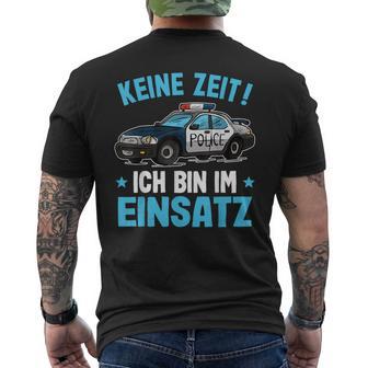 Keine Zeit Ich Bin Im Einsatz Polizeiauto Jungen Polizei T-Shirt mit Rückendruck - Geschenkecke