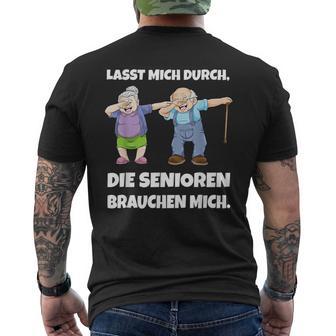 Lasst Mich Durch Dieenioren Brauchen Mich T-Shirt mit Rückendruck - Geschenkecke
