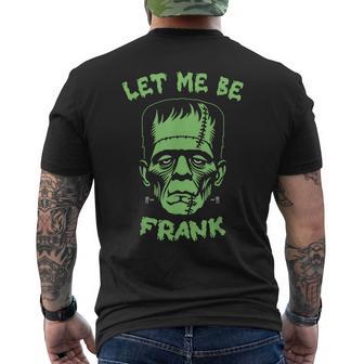 Let Me Be Frank Frankenstein Monster Halloween Men's T-shirt Back Print - Thegiftio UK