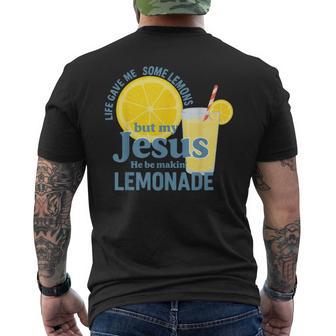 Life Gave Me Some Lemons But Jesus He Be Makin' Lemonade Men's T-shirt Back Print - Thegiftio UK