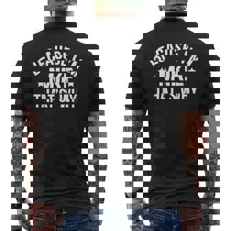 Mike Name Because I'm Mike That's Why Personalized Men's T-shirt Back Print - Monsterry