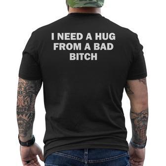 I Need A Hug From A Bad Bitch Men's T-shirt Back Print - Thegiftio UK