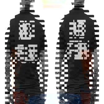 No Fun 面白いことわざ皮肉なノベルティ ユーモア クール メンズTシャツ バックプリント - Kawaiitshirt