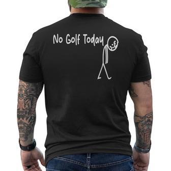 No Golf Today Golfing Stick Man Men's T-shirt Back Print - Thegiftio UK