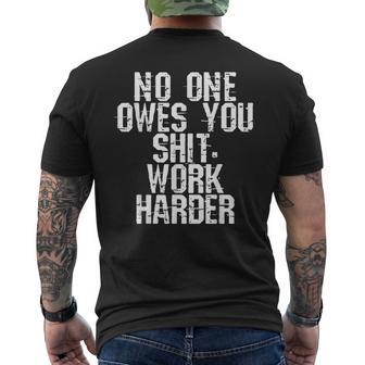 No One Owes You Shit Work Harder Men's T-shirt Back Print - Thegiftio UK