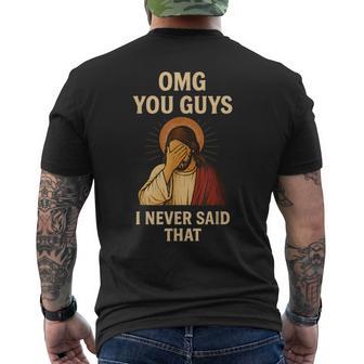 Omg You Guys I Never Said That Jesus Men's T-shirt Back Print - Thegiftio UK