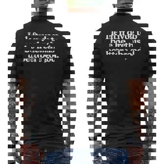 Retro I Left My Dog To Be Here This Better Be Good Men's T-shirt Back Print - Monsterry
