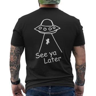 See Ya Later Alien Ufo Abduction Space Humor Men's T-shirt Back Print - Thegiftio UK