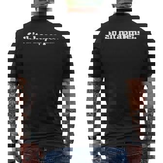 Shit Happens Humoristique Pour Adulte T-shirt imprimé au dos - Cadeauxyz