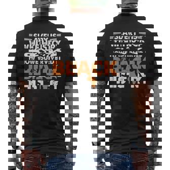 Slavery Is White History How We Survived Is Black History Men's T-shirt Back Print - Thegiftio