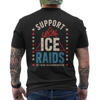 Support Local Ice Raids In Your Neighborhood Men's T-shirt Back Print - Thegiftio UK