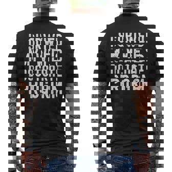I Survived My Wife's Doctorate Program Phd Graduate Husband Men's T-shirt Back Print - Thegiftio