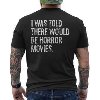 I Was Told There Would Be Horror Movies Men's T-shirt Back Print - Thegiftio UK