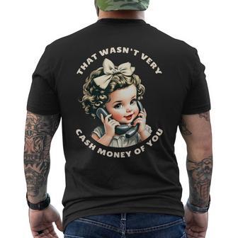 That Wasn't Very Cash Money Of You Retro Vintage Men's T-shirt Back Print - Thegiftio UK