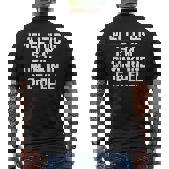 Well This Is My Own Kind Of Hell おかしなことわざ皮肉 メンズTシャツ バックプリント - Kawaiitshirt