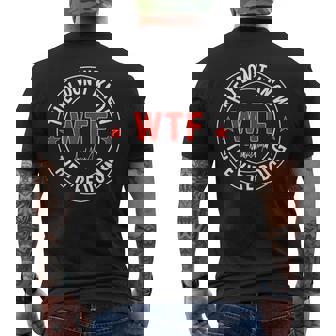 They Don't Know What The Fuck They're Doing Wtf Men's T-shirt Back Print - Thegiftio