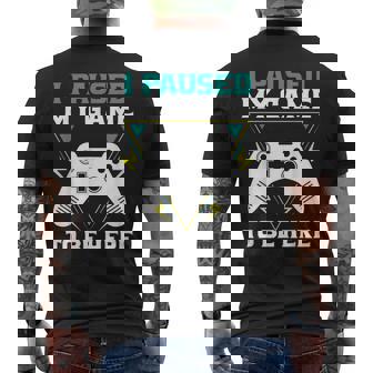 ここに来るためにゲームを一時停止しましたゲーマー メンズTシャツ バックプリント - Kawaiitshirt