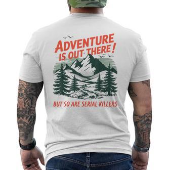 Adventure Is Out There But So Are Serial Killers Camping Men's T-shirt Back Print - Thegiftio UK