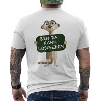 Bin Da Kann Losgehentatement Niedliches Erdmännchen T-Shirt mit Rückendruck - Geschenkecke