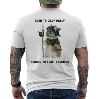 Born To Dilly Dally Forced To Fight Fascists Men's T-shirt Back Print - Thegiftio UK