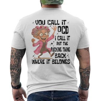 You Call It Ocd I Call It Put The Fcking Thing Back Where It Men's T-shirt Back Print - Thegiftio UK