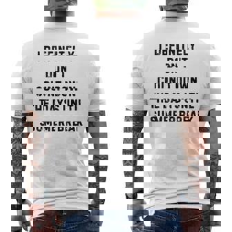 I Definitely Don't Count Down Summer Break White Lie Party Men's T-shirt Back Print - Monsterry