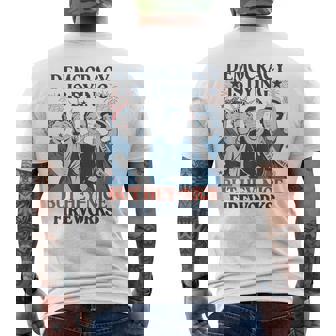 Democracy Is Dying But Hey Nice Fireworks 4Th Of July Men's T-shirt Back Print | Mazezy