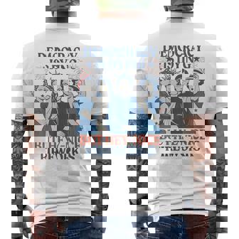 Democracy Is Dying But Hey Nice Fireworks 4Th Of July Men's T-shirt Back Print - Thegiftio UK