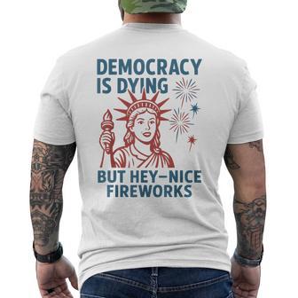 Democracy Is Dying Nice Fireworks 4Th Of July Statue Liberty Men's T-shirt Back Print - Thegiftio UK