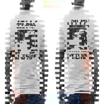 Father’S Day Dad Excavator Operator I Still Play In The Dirt Men's T-shirt Back Print - Monsterry