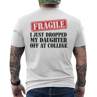Fragile I Just Dropped My Daughter Off At College Family Men's T-shirt Back Print - Thegiftio UK