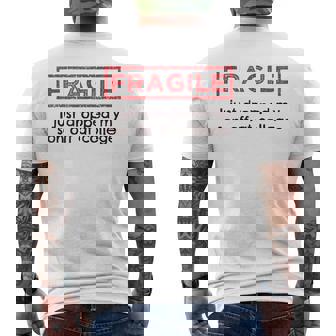 Fragile I Just Dropped My Son Off At College Parents Men's T-shirt Back Print | Mazezy