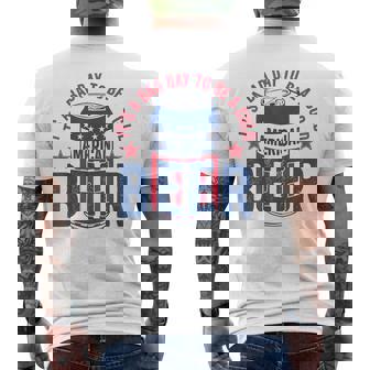Drinking Beer It's A Bad Day To Be A Beer 4Th July Men's T-shirt Back Print | Mazezy