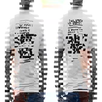 No Worries I Watched The Safety Video Workplace Men's T-shirt Back Print - Monsterry