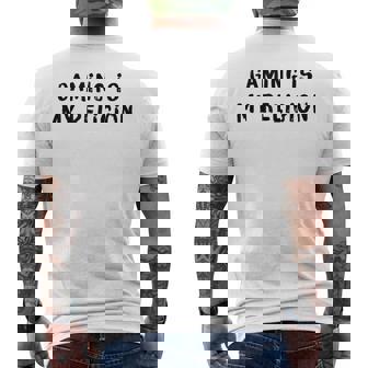 Gaming Is My Religion 面白いオタクゲームステートメント メンズTシャツ バックプリント - Kawaiitshirt