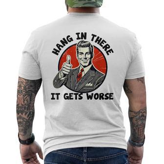Hang In There It Gets Worse Existential Dread Cartoon Men's T-shirt Back Print - Thegiftio UK