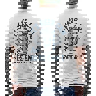 Its Beer Can Not Beer Cant T Drinking Lover Men's T-shirt Back Print | Mazezy