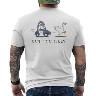 Got Too Silly Goose Police Goose Pun Humor Men's T-shirt Back Print - Thegiftio UK