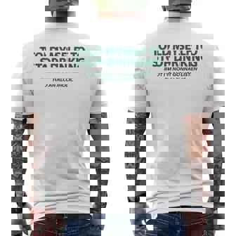 Told Myself To Stop Drinking But I'm Not Gonna Listen Back Men's T-shirt Back Print | Mazezy