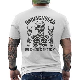 Undiagnosed But Something Ain't Right Meme On Back Men's T-shirt Back Print - Thegiftio UK